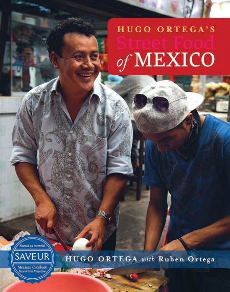 Hugo Ortega’s Street Food of Mexico