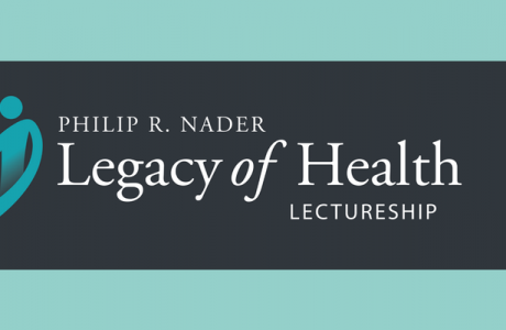 Philip R. Nader Legacy of Health Lectureship 