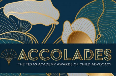 Accolades: The Texas Academy Awards of Child Advocacy