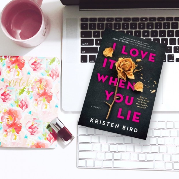 I Love It When You Lie by Kristen Bird