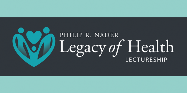 Philip R. Nader Legacy of Health Lectureship 