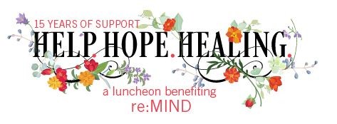7th Annual Help.Hope.Healing. Luncheon benefiting re:MIND